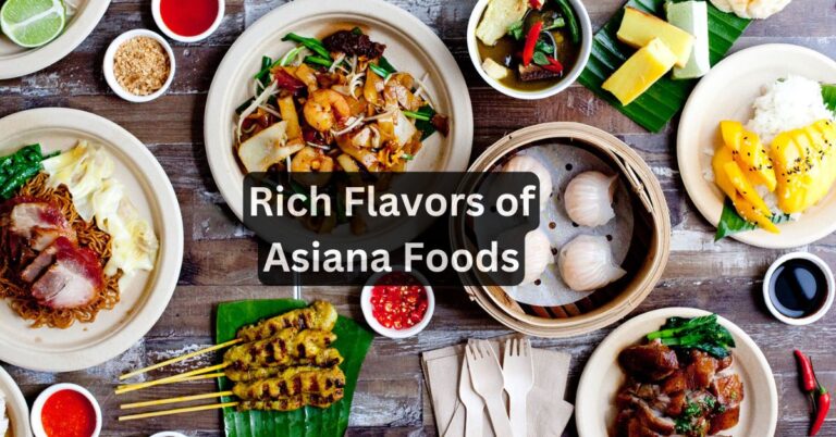 Rich Flavors of Asiana Foods